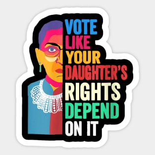 Vote Like Your Daughter’s Rights Depend on It v4 Sticker